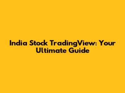 India Stock TradingView: Your Ultimate Guide