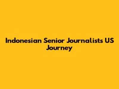 Indonesian Senior Journalist's US Journey