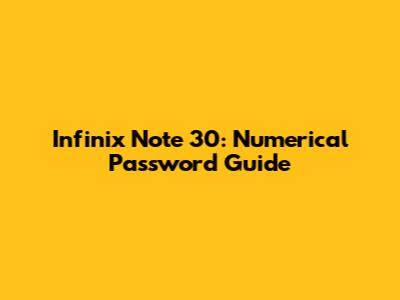 Infinix Note 30: Numerical Password Guide