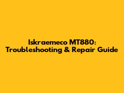 Iskraemeco MT880: Troubleshooting & Repair Guide