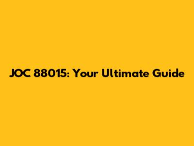 JOC 88015: Your Ultimate Guide