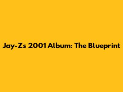 Jay-Z's 2001 Album: The Blueprint
