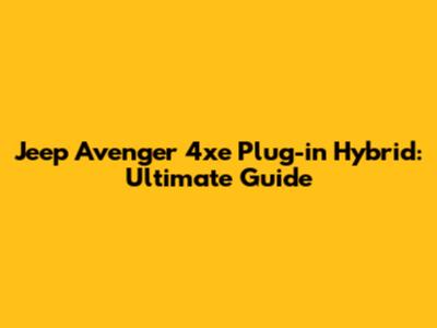 Jeep Avenger 4xe Plug-in Hybrid: Ultimate Guide