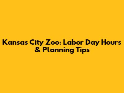 Kansas City Zoo: Labor Day Hours & Planning Tips