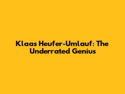 Klaas Heufer-Umlauf: The Underrated Genius