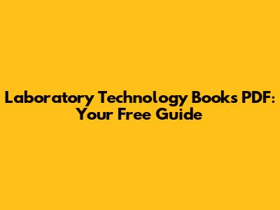 Laboratory Technology Books PDF: Your Free Guide