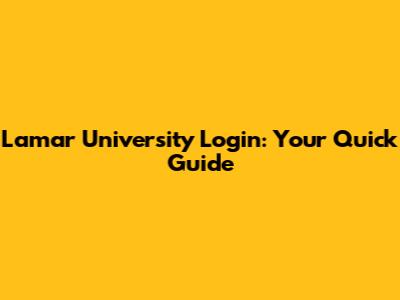 Lamar University Login: Your Quick Guide