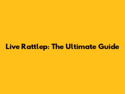 Live Rattlep: The Ultimate Guide