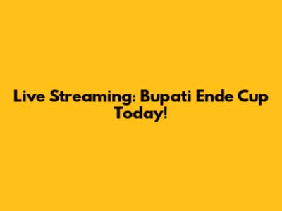 Live Streaming: Bupati Ende Cup Today!