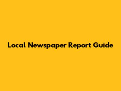 Local Newspaper Report Guide