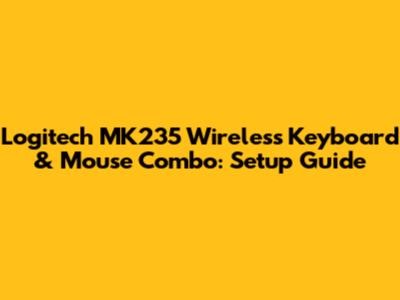 Logitech MK235 Wireless Keyboard & Mouse Combo: Setup Guide