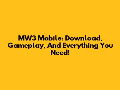 MW3 Mobile: Download, Gameplay, And Everything You Need!