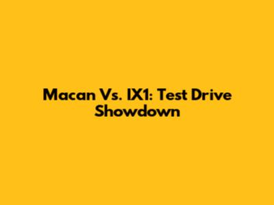 Macan Vs. IX1: Test Drive Showdown