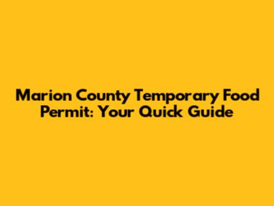 Marion County Temporary Food Permit: Your Quick Guide