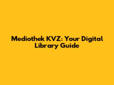 Mediothek KVZ: Your Digital Library Guide