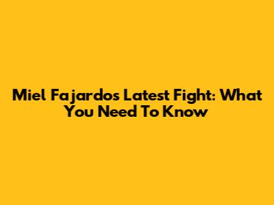 Miel Fajardo's Latest Fight: What You Need To Know