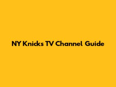 NY Knicks TV Channel Guide