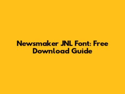 Newsmaker JNL Font: Free Download Guide