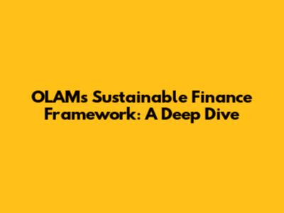 OLAM's Sustainable Finance Framework: A Deep Dive