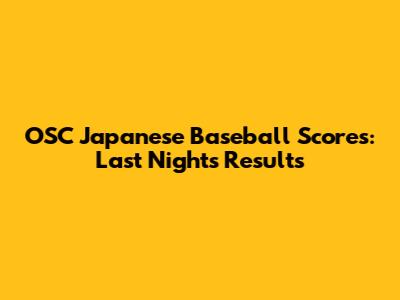 OSC Japanese Baseball Scores: Last Night's Results
