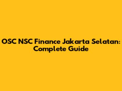 OSC NSC Finance Jakarta Selatan: Complete Guide