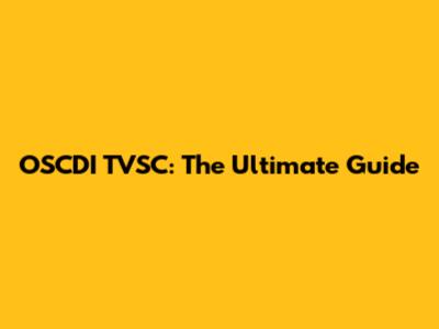 OSCDI TVSC: The Ultimate Guide