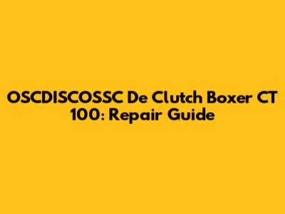 OSCDISCOSSC De Clutch Boxer CT 100: Repair Guide