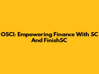 OSCI: Empowering Finance With SC And FinishSC