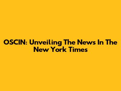 OSCIN: Unveiling The News In The New York Times