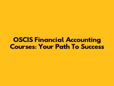 OSCIS Financial Accounting Courses: Your Path To Success