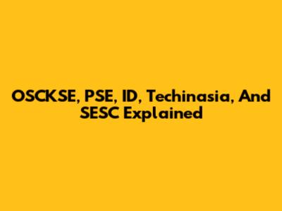 OSCKSE, PSE, ID, Techinasia, And SESC Explained