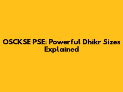 OSCKSE PSE: Powerful Dhikr Sizes Explained