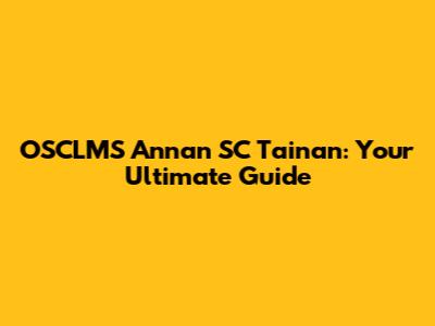 OSCLMS Annan SC Tainan: Your Ultimate Guide
