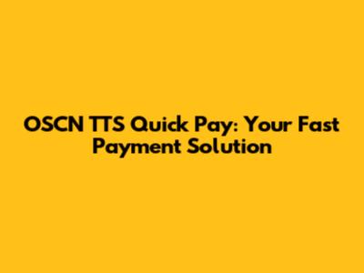 OSCN TTS Quick Pay: Your Fast Payment Solution