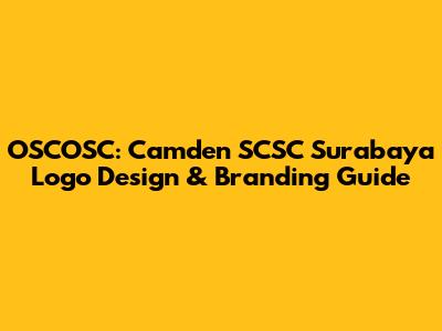 OSCOSC: Camden SCSC Surabaya Logo Design & Branding Guide
