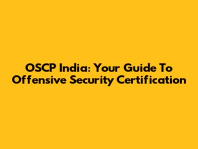 OSCP India: Your Guide To Offensive Security Certification