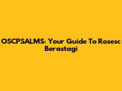 OSCPSALMS: Your Guide To Rosesc Berastagi