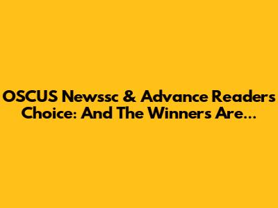 OSCUS Newssc & Advance Readers Choice: And The Winners Are...