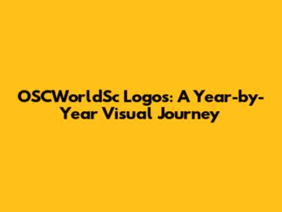 OSCWorldSc Logos: A Year-by-Year Visual Journey