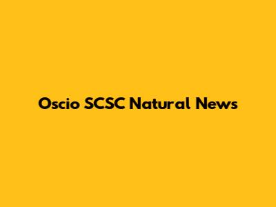 Oscio SCSC Natural News