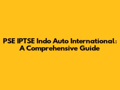 PSE IPTSE Indo Auto International: A Comprehensive Guide