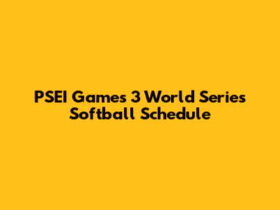 PSEI Games 3 World Series Softball Schedule