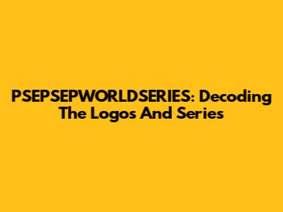 PSEPSEPWORLDSERIES: Decoding The Logos And Series