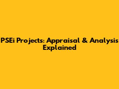 PSEi Projects: Appraisal & Analysis Explained