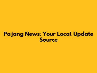 Pajang News: Your Local Update Source