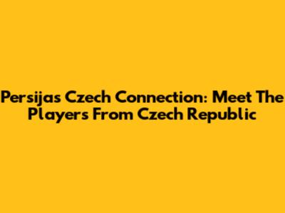 Persija's Czech Connection: Meet The Players From Czech Republic