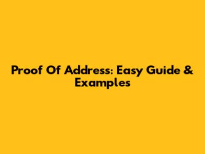 Proof Of Address: Easy Guide & Examples