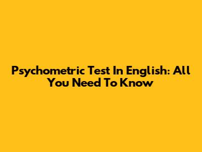 Psychometric Test In English: All You Need To Know