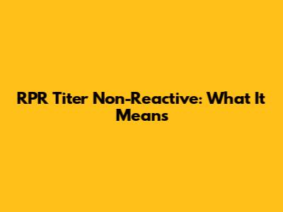 RPR Titer Non-Reactive: What It Means