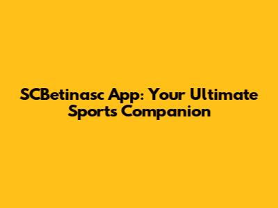 SCBetinasc App: Your Ultimate Sports Companion